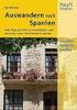 Elke Benicke. Auswandern nach Spanien Viele Tipps und Infos zu Einreise und Formalitäten, Jobsuche und Leben in Spanien