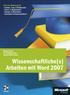 Markus Hahner, Dr. Wolfgang Scheide, Elisabeth Wilke-Thissen. Wissenschaftliche[s] Arbeiten mit Word 2007