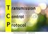 TCP. Transmission Control Protocol