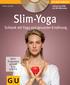 GU MULTIMEDIA. inklusive DVD mit 80 Minuten. Petra Orzech. Slim-Yoga. Schlank mit Yoga und gesunder Ernährung. INFO- Programm gemäß 14 JuSchG