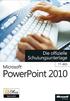 Microsoft PowerPoint 2010 Die offizielle Schulungsunterlage