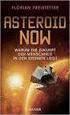 Asteroid Now. Warum die Zukunft der Menschheit in den Sternen liegt. Bearbeitet von Florian Freistetter