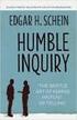 Humble Inquiry, Humble Consulting and Humble Leadership Vorurteilsfreies Befragen, Beraten und Führen