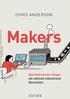 Makers CHRIS ANDERSON. Das Internet der Dinge: die nächste industrielle Revolution