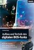 FRANZIS. Christof Linde. Aufbau und Technik des. digitalen BOS-Funks. Technik der Funknetze Aufbau digitaler Funkgeräte Codierung und Entschlüsselung