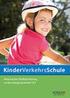 KinderVerkehrsSchule. Motorisches Radfahrtraining in den Jahrgangsstufen 2/3. Verkehrsberuhigter Bereich. Sonderweg. Fußgängerüberweg.