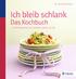 Danz Ich bleib schlank. Das Kochbuch 110 Rezepte für ein leichteres Leben ab 40