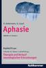 Aphasie. T. Brandt, H.C. Diener, C. Gerloff (Hrsg.) Therapie und Verlauf neurologischer Erkrankungen