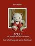 Karin Müller JOLU. ... ein Teddybär mit Herz und Humor. Jolu's Rettung und seine Abenteuer