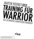 des Titels»Training for Warrior«( ) 2012 by Riva Verlag, Münchner Verlagsgruppe GmbH, München Nähere Informationen unter: