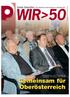 WIR>50. Gemeinsam für Oberösterreich. Unsere Generation ı Die Zeitschrift für aktive Senioren in Oberösterreich