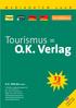 O.K. Verlag. Tourismus = Wohlfühlen. Travel. O.K. VERLAG GmbH JAHRE. English see reverse side