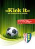 «Kick it» das Cluborgan des FC Reinach. Lottomatch. Sonntag, , ab 13:00. Herzliche Gratulation zum Aufstieg