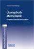 Übungsbuch zur Mathematik für Wirtschaftswissenschaftler