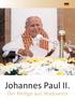 Johannes Paul II. Der Heilige aus Wadowice
