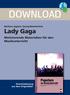 DOWNLOAD. Lady Gaga. Motivierende Materialien für den Musikunterricht. Barbara Jaglarz, Georg Bemmerlein. Downloadauszug aus dem Originaltitel: