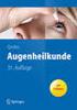 Inhaltsverzeichnis. 1 Grundlagen der Augenheilkunde Einführung Anatomie, Physiologie und Pathophysiologie... des Auges...