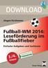 DOWNLOAD. Fußball-WM 2014: Leseförderung im Fußballfieber 3./4. Klasse. Jürgen Kirchmann. Einfache Aufgaben und Sachtexte