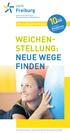 WEICHEN- STELLUNG: NEUE WEGE