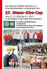 Der Bremer Fußball-Verband e. V. Kreis Bremerhaven veranstaltet den. 27. Weser-Elbe-Cup. vom bis