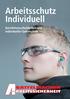 Arbeitsschutz Individuell. Korrektionsschutzbrillen und individueller Gehörschutz