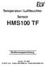 Temperatur-/Luftfeuchte- Sensor HMS100 TF. Bedienungsanleitung. ELV AG PF 1000 D Leer Telefon 0491/ Telefax 0491/