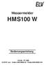 Wassermelder HMS100 W. Bedienungsanleitung. ELV AG PF 1000 D Leer Telefon 0491/ Telefax 0491/