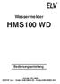 Wassermelder HMS100 WD. Bedienungsanleitung. ELV AG PF 1000 D Leer Telefon 0491/ Telefax 0491/