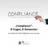 COMPLIANCE. Compliance : 8 Fragen, 8 Antworten. Ein Leitfaden für Werbeartikelberater und -anwender