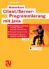 Dietmar Abts. Masterkurs Client/Server-Programmierung mit Java
