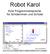 Robot Karol. Eine Programmiersprache für Schülerinnen und Schüler