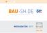 MEDIADATEN 2017 BAU -SH.DE. Offizielle Webseite des Baugewerbeverbandes Schleswig-Holstein MEDIADATEN 2017 ONLINE