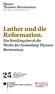 Luther und die Reformation.