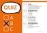 QUIZ A B C. Wie viele Kreuze kann man bei der Bundestagswahl machen? A. Ein Kreuz B. Zwei Kreuze C. Drei Kreuze D. Vier Kreuze