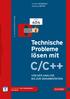 Technische Probleme C/C++ lösen mit VON DER ANALYSE BIS ZUR DOKUMENTATION. 3., neu bearbeitete Auflage. Im Internet: Alle Codebeispiele zum Buch