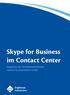Skype for Business im Contact Center. Integration der Omnichannel-Software Voxtron Communication Center