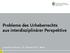 Probleme des Urheberrechts aus interdisziplinärer Perspektive. Jeanette Hofmann, 25. Oktober 2012, Berlin