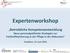 Expertenworkshop. Betriebliche Kompetenzentwicklung Neue personalpolitische Strategien zur Fachkräftesicherung in der Pflege in der Diskussion