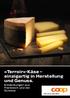 «Terroir»-Käse einzig artig in Herstellung und Genuss.