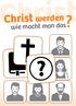 Christ werden. wie macht man das?