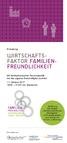 WIRTSCHAFTS- FAKTOR FAMILIEN- FREUNDLICHKEIT