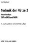 Gerd Siegmund. Technik der Netze 2. Neue Ansätze: SIP in IMS und NGN. 7., neu bearbeitete und erweiterte Auflage VDE VERLAG GMBH
