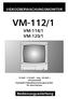 VIDEOÜBERWACHUNGSMONITOR VM-112/1 VM-114/1 VM-120/1. 12-Zoll - (14-Zoll bzw. 20-Zoll- ) schwarz/weiß Kompakt-Videoüberwachungsmonitor für eine Kamera