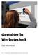 Gestalter/in Werbetechnik. Das Berufsbild. 2017: FLOWA Werbung + Beschriftung GmbH, Seonerstrasse 3, 5600 Lenzburg