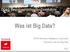 Was ist Big Data? DOAG Business Intelligence Community Informiert zu BI und Big Data