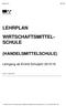 LEHRPLAN WIRTSCHAFTSMITTEL- SCHULE