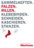 SAMMELHEFTEN. FALZEN. RILLEN. KLEBEBINDEN. SCHNEIDEN. KASCHIEREN. STANZEN.