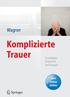 Birgit Wagner. Komplizierte Trauer. Grundlagen, Diagnostik und Therapie. Mit 33 Abbildungen und 13 Tabellen 1 C