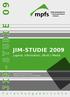 JIM-STUDIE 09 JIM-STUDIE Jugend, Information, (Multi-) Media. Basisuntersuchung zum Medienumgang 12- bis 19-Jähriger
