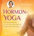 Dinah Rodrigues. Hormon-Yoga. Das Standardwerk zur hormonellen Balance in den Wechseljahren